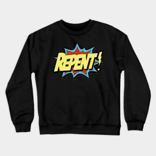 Repent! Crewneck Sweatshirt